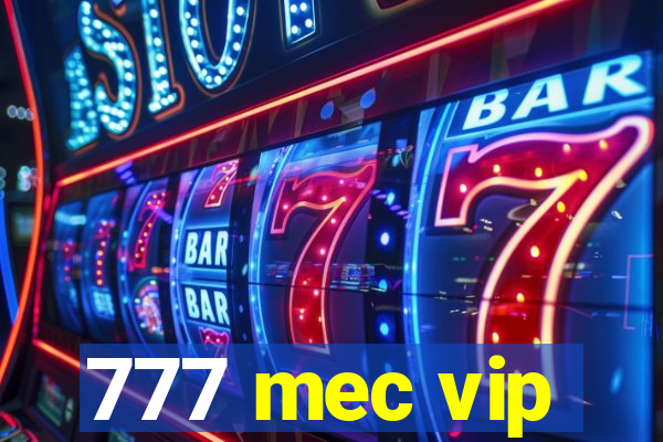 777 mec vip